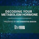 CPD Video Training about Decoding your Metabolism Hormone presented by Dr Samantha Baron